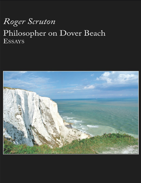 Book cover of Philosopher on Dover Beach essays by Roger Scruton Book cover of Philosopher on Dover Beach essays by Roger Scruton